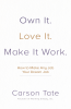 Own_It__Love_It__Make_It_Work___How_to_Make_Any_Job_Your_Dream_Job