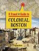 A_travel_guide_to_colonial_Boston