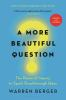 A_more_beautiful_question