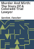 Murder_and_Mirth__The_story_of_a_Colorado_Trial_Lawyer