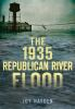 The_1935_Republican_River_Flood