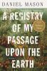 A_registry_of_my_passage_upon_the_Earth