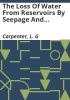 The_loss_of_water_from_reservoirs_by_seepage_and_evaporation