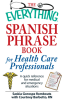 The_Everything_Spanish_Phrase_Book_for_Health_Care_Professionals