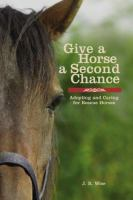 Give_a_Horse_a_Second_Chance___Adopting_and_Caring_for_Rescue_Horses