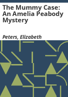 The_mummy_case__An_Amelia_Peabody_mystery