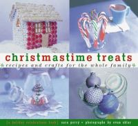 Christmastime_Treats__Recipes_and_crafts_for_the_whole_family