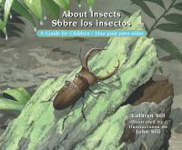 About_Insects___Sobre_Los_Insectos__A_Guide_for_Children___Una_Guia_Para_Nios__Revised_