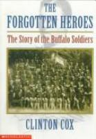 The_forgotten_heroes__The_Story_of_the_Buffalo_Soldiers