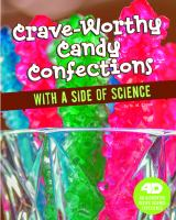 Crave-worthy_candy_confections_with_a_side_of_science