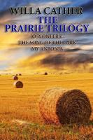 The_prairie_trilogy_____bO_pioneers___The_Song_of_the_Lark__My_______ntonia