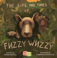 The_life_and_times_of_Fuzzy_Wuzzy