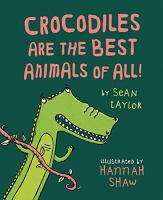 Crocodiles_are_the_best_animals_of_all_