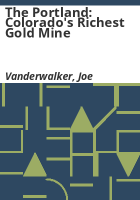 The_Portland__Colorado_s_richest_gold_mine