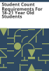 Student_count_requirements_for_18-21_year_old_students