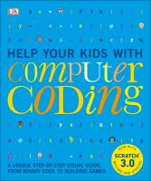 Help_Your_Kids_with_Computer_Coding__A_Unique_Step-By-Step_Visual_Guide__from_Binary_Code_to_Building_Games